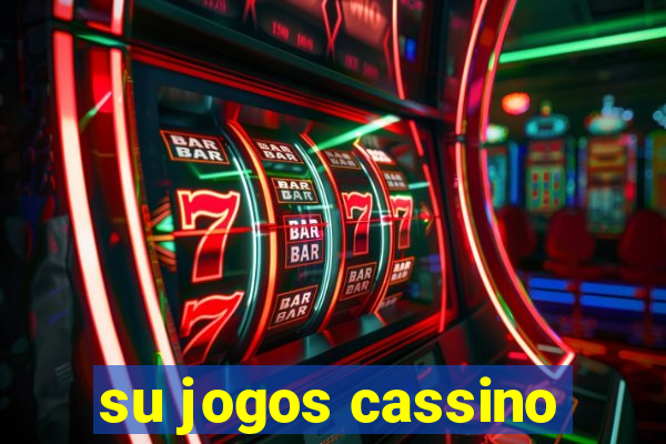 su jogos cassino