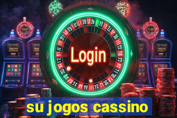 su jogos cassino