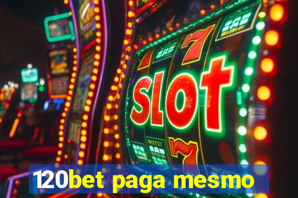 120bet paga mesmo