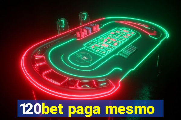 120bet paga mesmo