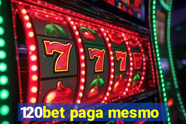 120bet paga mesmo