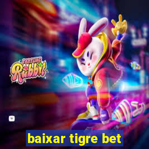 baixar tigre bet