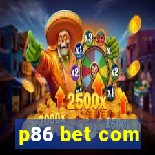 p86 bet com