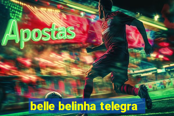 belle belinha telegra