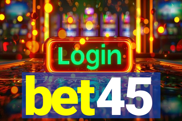 bet45