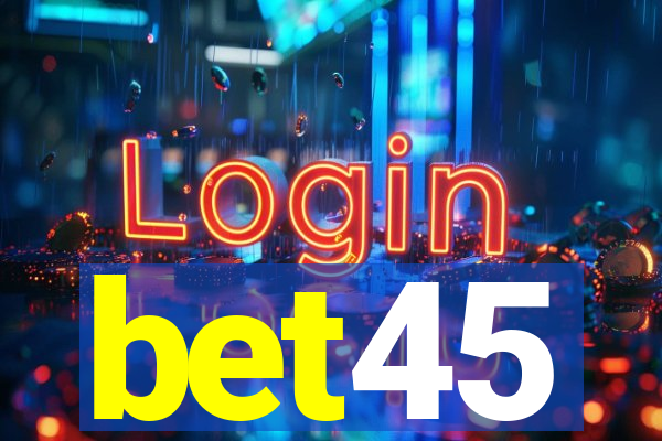 bet45