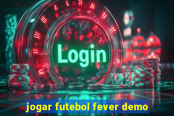 jogar futebol fever demo