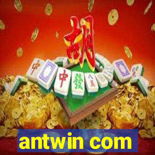 antwin com