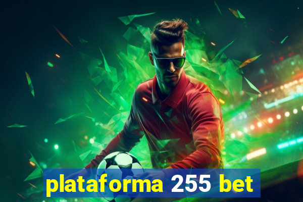 plataforma 255 bet