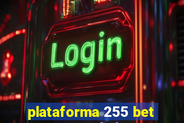 plataforma 255 bet