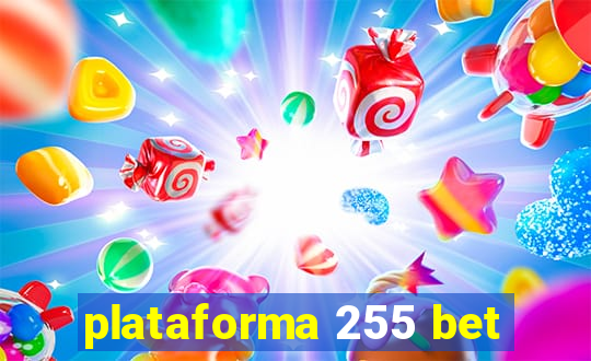 plataforma 255 bet