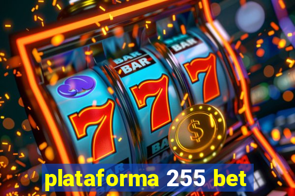 plataforma 255 bet