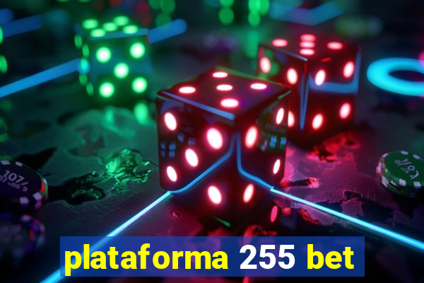 plataforma 255 bet