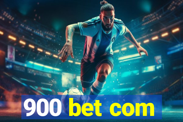 900 bet com