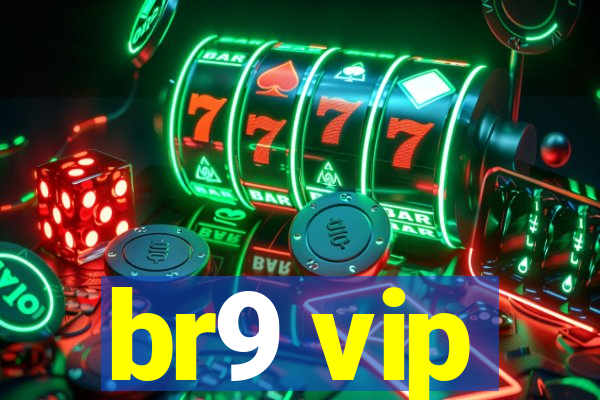 br9 vip