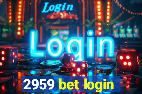 2959 bet login