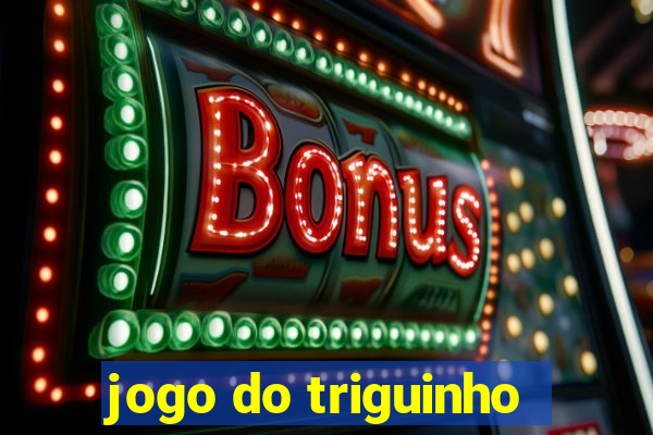 jogo do triguinho