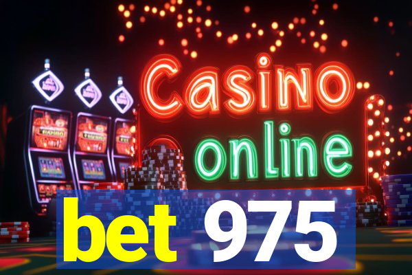 bet 975