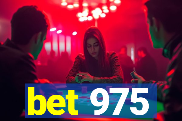 bet 975