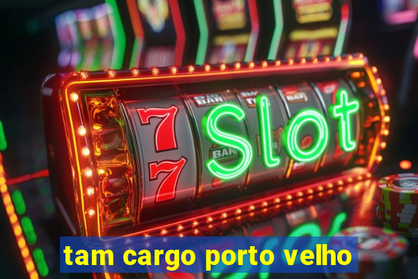 tam cargo porto velho