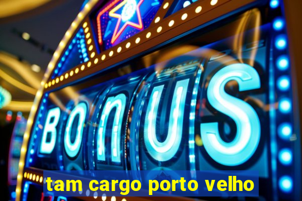 tam cargo porto velho