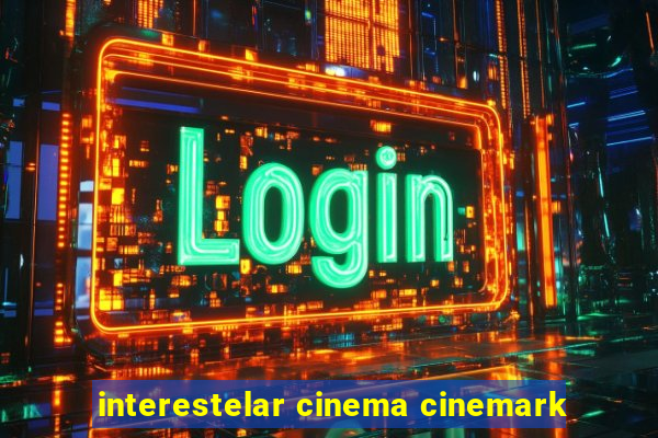 interestelar cinema cinemark