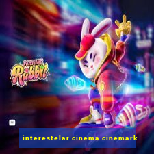 interestelar cinema cinemark