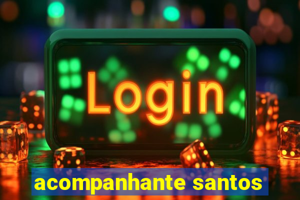 acompanhante santos