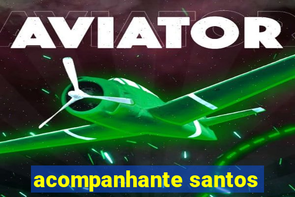 acompanhante santos