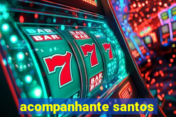 acompanhante santos