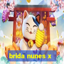 brida nunes x