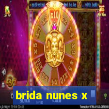 brida nunes x