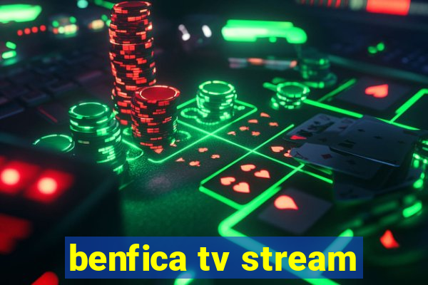 benfica tv stream