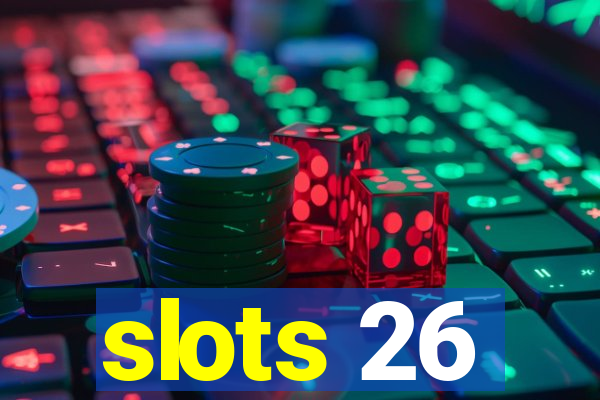 slots 26