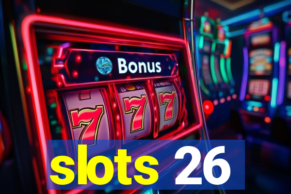 slots 26