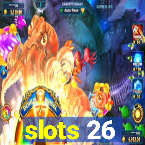 slots 26