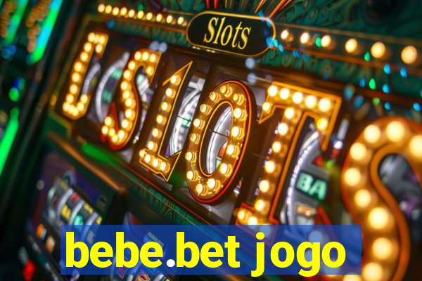 bebe.bet jogo