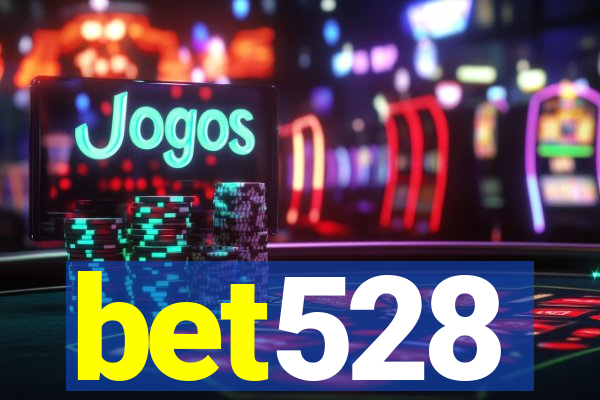 bet528