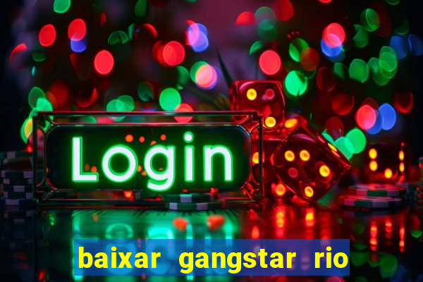 baixar gangstar rio cidade dos santos java