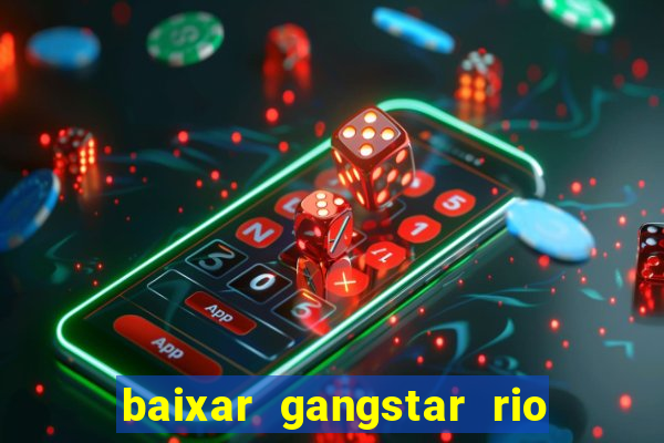 baixar gangstar rio cidade dos santos java