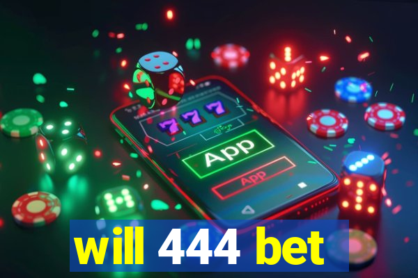 will 444 bet