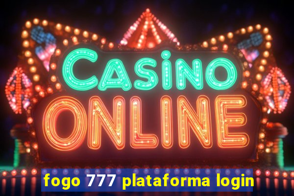 fogo 777 plataforma login