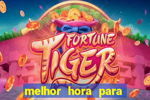 melhor hora para jogar fortune touro