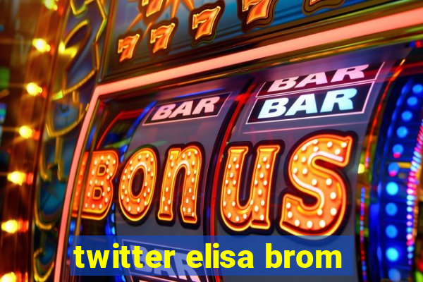 twitter elisa brom