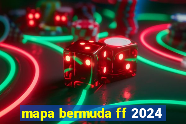 mapa bermuda ff 2024