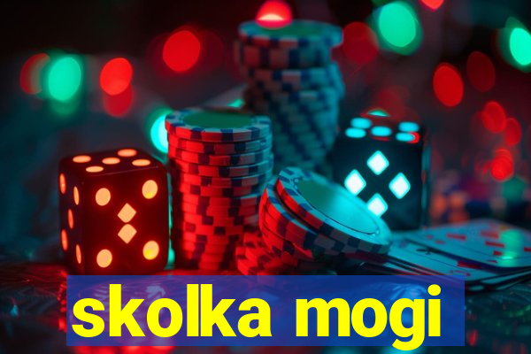 skolka mogi