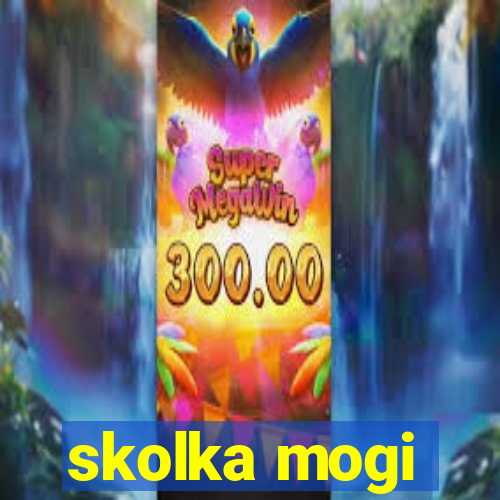 skolka mogi