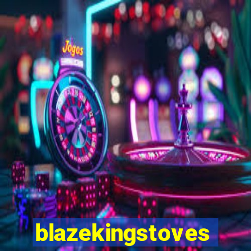 blazekingstoves