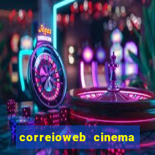 correioweb cinema todos os filmes