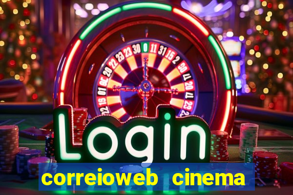 correioweb cinema todos os filmes